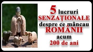 5 lucruri SENZAȚIONALE despre ce mâncau ROMÂNII acum 200 de ani