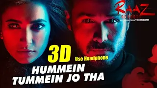 3D Audio | HUMMEIN TUMMEIN JO THA Full Video Song | Raaz Reboot | Emraan Hashmi, Kriti Kharbanda