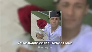 vai me dando corda - menos é mais ( speed song