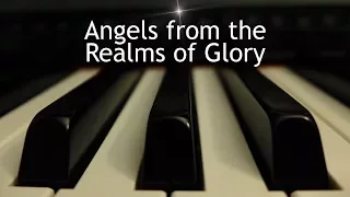 Angels from the Realms of Glory - Christmas piano instrumental with lyrics