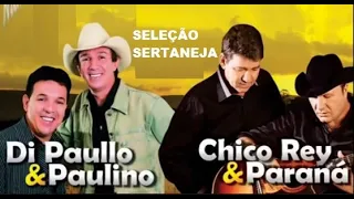 DI PAULO E PAULINO, CHICO REY E PARANÁ SUCESSOS E AS MAIS DO UNIVERSO SERTANEJO pt01 CANAL ROBINHO