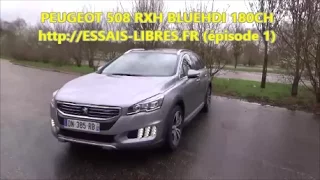 #Peugeot 508 RXH SW 2.0 BlueHDI 180Ch EAT6 (épisode 1)