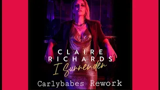 Claire Richards - I Surrender (Carlybabes Rework)
