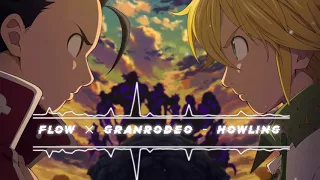 Nightcore - 『FLOW × GRANRODEO - Howling』Nanatsu no Taizai Season 2 Opening Full