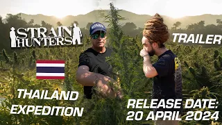 Strain Hunters: Thailand Expedition 2024 - Official Trailer