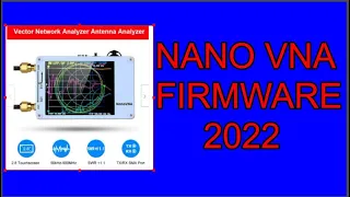 Nano VNA -Firmware Upgrade 2022