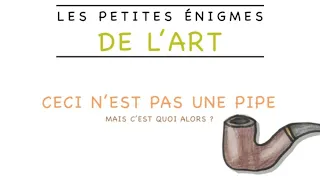 Ceci n'est pas une pipe (Les petites énigmes de l'art)