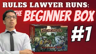 RULES LAWYER RUNS the BEGINNER BOX for Pathfinder 2E! (Prelude to Crown of the Kobold King) #1
