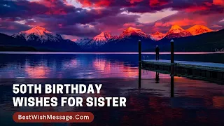50th Birthday Wishes for Sister | Turning 50 Messages, Quotes