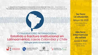 2do. Foro Estallido o fractura institucional en Latinoamérica, casos Colombia y Chile