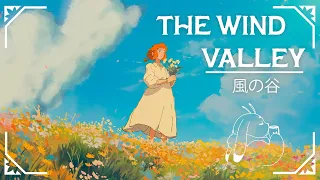 𝐓𝐡𝐞 𝐖𝐢𝐧𝐝 𝐕𝐚𝐥𝐥𝐞𝐲  🌸 | Spring Ghibli Inspired Playlist