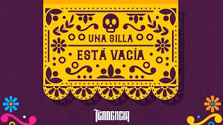 Una Silla está Vacía - Grupo Tendencia - #DiaDeMuertos #Mexico