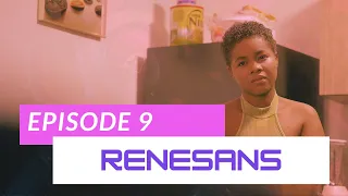 RENESANS episode 9