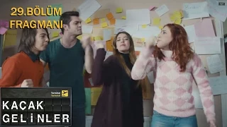 Kaçak Gelinler 29.Bölüm Fragmanı