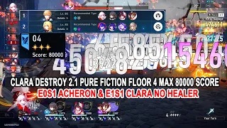 Clara Destroy 2.1 Pure Fiction Floor 4 Max 80000 Score - E0S1 Acheron & E1S1 Clara No Healer