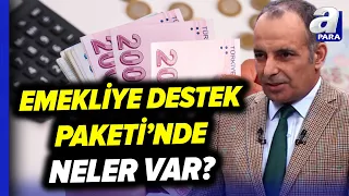 Emekliye Destek Paketi'nde Neler Var? Taban Maaşa 3 Formülün Detaylarını Faruk Erdem Açıkladı!