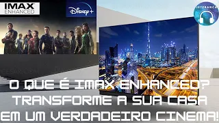 O que é IMAX Enhanced? Transforme a sua casa em um verdadeiro cinema!