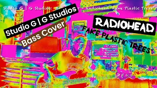 Studio G | G Studios:  Bass Cover - Radiohead “Fake Plastic Trees”