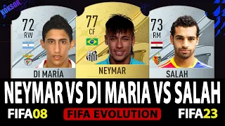 NEYMAR VS DI MARIA VS SALAH FIFA EVOLUTION (FIFA 08 - FIFA 23)