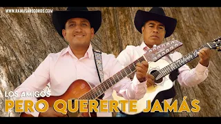 Pero Quererte Jamas - Los Amigos (Official Video)