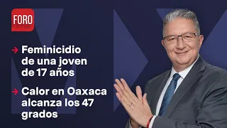 Investigan feminicidio de joven de 17 años | Noticias MX - 16 de abril de 2024