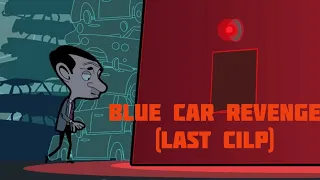 Blue Car Revenge (Last Cilp) (Mr Bean)