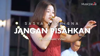 Sasya Arkhisna - Jangan Pisahkan (Official Music Video)