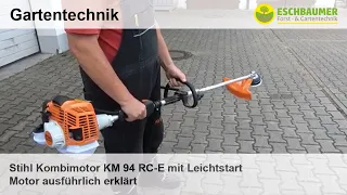 Stihl Kombimotor KM 94 RC-E mit Leichtstart Motor ausführlich erklärt