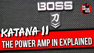 Boss Katana MK2 - What is the Power Amp in and why use it??