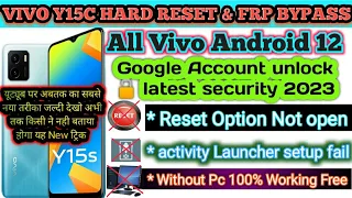 VIVO Y15C HARD RESET & FRP BYPASS || No Activity Launcher - Reset Not Working - Without PC 2023 FREE
