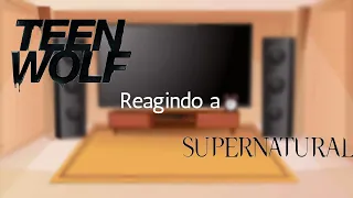 Teen Wolf reagindo a Supernatural|| contém Destiel*||créditos na descrição