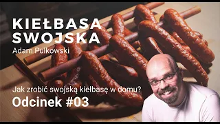 Kiełbasa swojska - domowa. Przepis i sposób wykonania. ODCINEK 3.