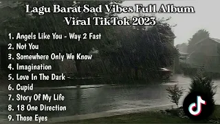 LAGU INGGRIS SAD VIBES TIKTOK 2023 ANGELS LIKE YOU, NOT YOU