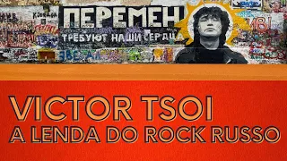 VICTOR TSOI - A LENDA DO ROCK RUSSO.