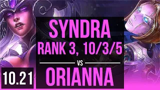 SYNDRA vs ORIANNA (MID) | Rank 3, 6 solo kills, 10/3/5 | TR Challenger | v10.21