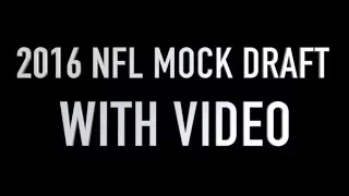 2016 NFL Mock Draft || 1st Round (With Video!)