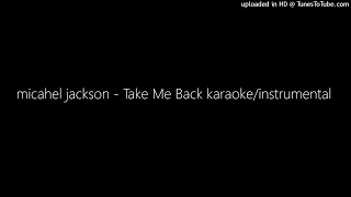 micahel jackson - Take Me Back karaoke/instrumental