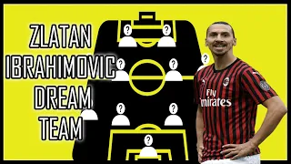 Zlatan Ibrahimovic`s All Time Best XI |DREAM TEAM|