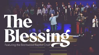 The Blessing | Featuring Brentwood Baptist Choir and Orchestra