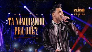 Zezé Di Camargo - Tá Namorando Pra Quê | Rústico Ao Vivo (Vídeo Oficial)