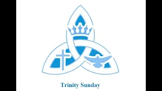 First Sunday after Pentecost - Trinity Sunday, June 4, 2023, 10:30am.