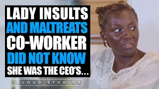 Lady Insults and Maltreats Co-worker did not Know she was the CEOs | Then this happens