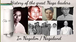 10 Famous Naga leader.Their Biography..