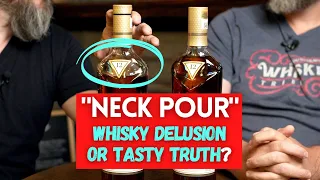 Is the whiskey “NECK POUR" just nonsense?