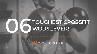 [TOP 6] Toughest CrossFit WODS Ever!