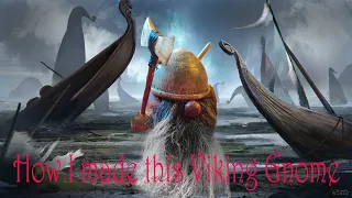Viking Gnome, how I made it.