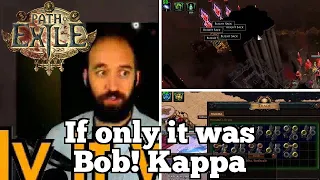 If only it was Bob! Kappa | Daily Path of Exile Highlights