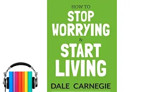 How to Stop worrying and start living by Dale Carnegie | Part 1 Audiobook