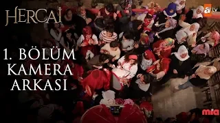 Hercai 1. Bölüm Kamera Arkası