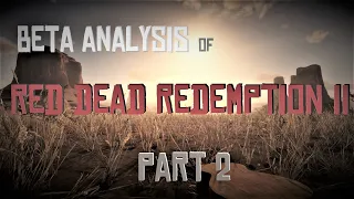 RDR2 - Beta/Cut Content Analysis [Part 2]